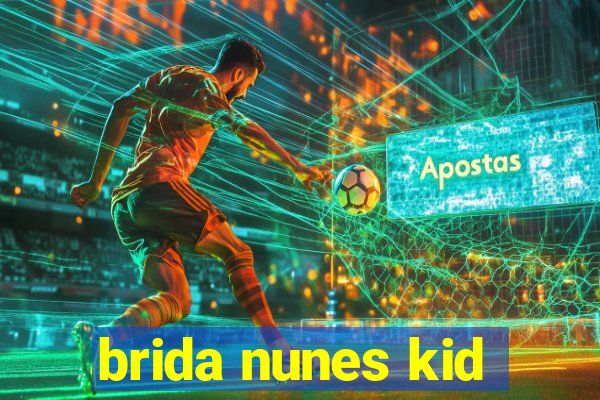 brida nunes kid